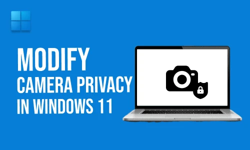 How to modify Camera Privacy on Windows 11